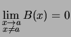 $ \lim\limits_{\substack{x \rightarrow a\\  x\not=a}} B(x) = 0$