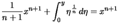 $\displaystyle \frac{1}{n+1}x^{n+1} + \int_0^y \eta^{\frac{1}{n}} \,d\eta = x^{n+1}
$