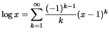 $\displaystyle \log x = \sum_{k=1}^\infty \frac{(-1)^{k-1} }{ k } (x-1)^k
$