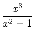 $\displaystyle {\frac{{x^{3}}}{{x^{2}-1}%%
}}$