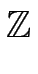 $\displaystyle \mathbb {Z}$