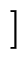$ \left.\vphantom{ 1,11}\right]$