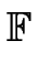 $\displaystyle \mathbb {F}$