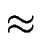 $ \approx$