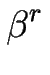 $\displaystyle \beta^{{r}%%
}_{}$