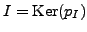 $ I={\rm Ker}(p_I)$