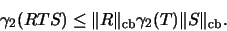 \begin{displaymath}\gamma_2(RTS) \leq \Vert R\Vert _\mathrm{cb}\gamma_2(T) \Vert S\Vert _\mathrm{cb}\mbox{.}\end{displaymath}