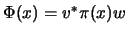 $\Phi(x)=v^*\pi(x)w$