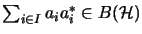 $\sum_{i \in I} a_ia^*_i \in B(\mathcal{H})$