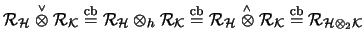 ${\mathcal{R}}_\mathcal{H}\stackrel{\scriptscriptstyle\vee}{\otimes}{\mathcal{R}...
...l{K}\stackrel{\mathrm{cb}}{=}
{\mathcal{R}}_{\mathcal{H}\otimes_2 \mathcal{K}}$