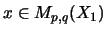 $x \in M_{p,q}(X_1)$