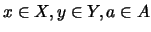 $x \in X, y \in Y, a \in A$