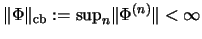 $\Vert\Phi\Vert _{{\mathrm{cb}}} :=
{\sup}_n \Vert\Phi^{(n)}\Vert< \infty$