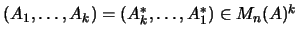 $(A_1, \dots, A_k)=(A_k^*, \dots, A_1^*) \in M_n(A)^k$