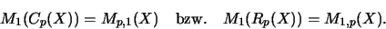 \begin{displaymath}M_1(C_p(X)) = M_{p,1}(X) \quad\mbox{bzw.}\quad M_1(R_p(X)) = M_{1,p}(X) \mbox{.}\end{displaymath}