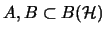 $A,B\subset B(\mathcal{H})$