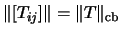 $\left\Vert\left[T_{ij}\right]\right\Vert=\Vert T\Vert _\mathrm{cb}$