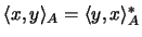 $\langle x , y \rangle_A = \langle y , x \rangle_A^*$