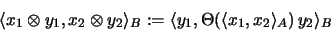 \begin{displaymath}\langle x_1 \otimes y_1 , x_2 \otimes y_2 \rangle_B :=
\langle y_1 , \Theta ( \langle x_1,x_2 \rangle_A ) \, y_2 \rangle_B
\end{displaymath}