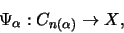 \begin{displaymath}\Psi_{\alpha} : C_{n(\alpha)} \rightarrow X\mbox{,}\end{displaymath}