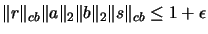 $\Vert r\Vert _{cb}\Vert a\Vert _2\Vert b\Vert _2\Vert s\Vert _{cb}\leq 1+\epsilon$