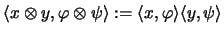 $\langle x \otimes y, \varphi \otimes \psi \rangle :=
\langle x,\varphi \rangle \langle y,\psi \rangle$