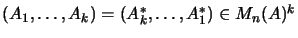 $ (A_1, \dots, A_k)=(A_k^*, \dots, A_1^*) \in M_n(A)^k$