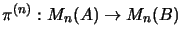 $ \pi^{(n)}: M_n(A) \rightarrow M_n(B)$