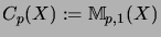 $\displaystyle {C_p(X)} := {\mathbb{M}}_{p,1}(X)$