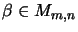 $ \beta\in M_{m,n}$