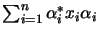 $ \sum_{i=1}^n\alpha_i^*x_i\alpha_i$