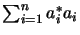 $ \sum_{i=1}^{n} a_i^*a_i$