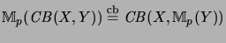 $\displaystyle {\mathbb{M}}_p(\mathit{CB}(X,Y)) \stackrel{\mathrm{cb}}{=}\mathit{CB}(X,{\mathbb{M}}_p(Y))$