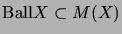 $ \mathrm{Ball}X\subset M(X)$