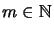 $ m\in{\mathbb{N}}$