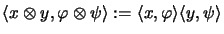 $ \langle x \otimes y, \varphi \otimes \psi \rangle :=
\langle x,\varphi \rangle \langle y,\psi \rangle$