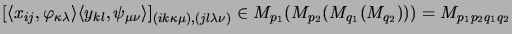 $\displaystyle [\langle x_{ij}, \varphi_{\kappa\lambda} \rangle
\langle y_{kl}, ...
...a\mu),(jl\lambda\nu)}
\in M_{p_1}(M_{p_2}(M_{q_1}(M_{q_2}))) = M_{p_1p_2q_1q_2}$