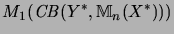 $\displaystyle M_1(\mathit{CB}(Y^*,{\mathbb{M}}_n(X^*)))$