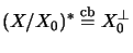 $\displaystyle (X/X_0)^*\stackrel{\mathrm{cb}}{=}X_0^{\perp}$