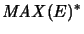 $\displaystyle \mathit{MAX}(E)^*$