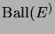 $ \mathrm{Ball}(E^)$