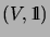 $ (V,\mathrm{1\!\!\!\:l})$