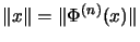 $ \Vert x\Vert=\Vert\Phi^{(n)}(x)\Vert$