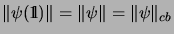 $ \Vert\psi(\mathrm{1\!\!\!\:l})\Vert=\Vert\psi\Vert=\Vert\psi\Vert _{cb}$