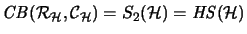 $\displaystyle \mathit{CB}({\mathcal{R}}_{\H},{\mathcal{C}}_{\H})=S_2(\H)=\mathit{HS}(\H)$