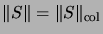 $ \Vert S\Vert = \Vert S\Vert _{\mathrm{col}}$