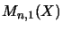 $\displaystyle M_{n,1}(X)$