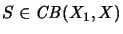 $ S \in \mathit{CB}(X_1,X)$