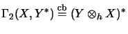 $\displaystyle \Gamma_2(X,Y^*) \stackrel{\mathrm{cb}}{=}(Y \otimes_{h}X)^*$