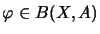 $ \varphi \in B(X, A)$